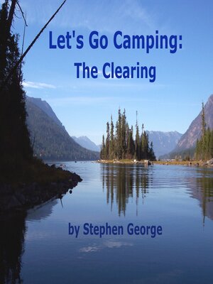 cover image of Let's Go Camping: the Clearing